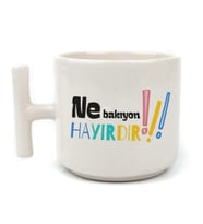 Ne Bakıyon Hayırdır Baskılı Beyaz Kulplu T Kupa