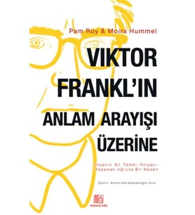 Viktor Frankl'ın Anlam Arayışı Üzerine