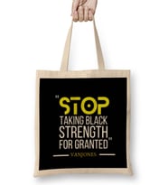 STOP TAKING BLACK STRENGTH FOR GRANTED Black Lives Matter Bez Çanta Uzun Saplı