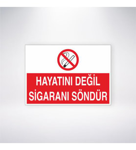 Hayatını Değil Sigaranı Söndür