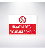 Hayatını Değil Sigaranı Söndür