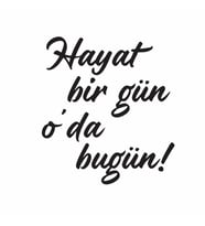 Hayat Bir Gün O'da Bugün Duvar Sticker Siyah 18x20 cm