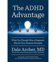 The Adhd Advantage: What You Thought Was A Diagnosis May Be Your Greatest Strength