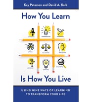 How You Learn Is How You Live: Using Nine Ways Of Learning To Transform Your Life