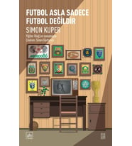 Futbol Asla Sadece Futbol Değildir