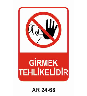 GİRMEK TEHLİKELİDİR KADIN FİGÜRLÜ İŞ GÜVENLİĞİ UYARI LEVHASI 1 ADET PVC 21 X 29CM