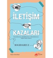 İletişim Kazaları – Duyduklarımızı, Gördüklerimizi ve Okuduklarımızı Neden Yanlış Anlarız?