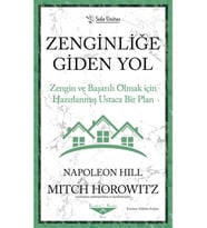 Zenginliğe Giden Yol - Zengin ve Başarılı Olmak İçin Hazırlanmış Ustaca Bir Plan - Napoleon Hill