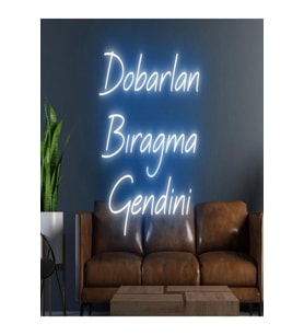 Dobarlan Bıragma Gendini Yazılı Neon Tabela