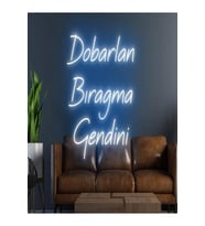 Dobarlan Bıragma Gendini Yazılı Neon Tabela