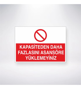 Kapasiteden Daha Fazlasını Asansöre Yüklemeyiniz 21x28 Arkası Yapışkanlı Levha