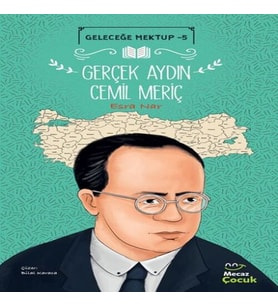 Geleceğe Mektup 5 - Gerçek Aydın Cemil Meriç