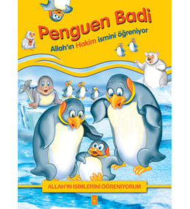 Penguen Badi Allah'In Hakim İsmini Öğreniyor - Nur Kutlu - Timaş Yayınları