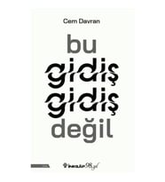 Bu Gidiş Gidiş Değil