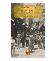 İstanbul'un Irgatları II. Meşrutiyet’te Sosyalist Bir İşçi Örgütü