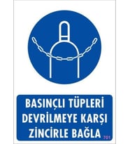 Basınçlı Tüpleri Devrilmeye Karşı Zincirle Uyarı Levhası 25x35 KOD: 701