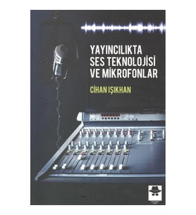 Yayıncılıkta Ses Teknolojisi ve Mikrofonlar