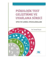 Psikolojik Test Geliştirme ve Uyarlama Süreci : SPSS ve LISREL Uygulamaları