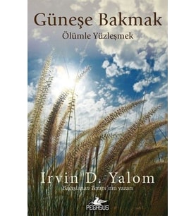 Güneşe Bakmak Ölümle Yüzleşmek