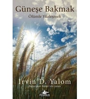 Güneşe Bakmak Ölümle Yüzleşmek