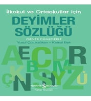 İlkokul ve Ortaokullar İçin Deyimler Sözlüğü - Örnek Cümlelerle