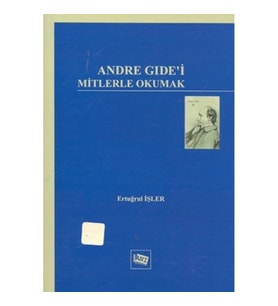 Andre Gide’i Mitlerle Okumak
