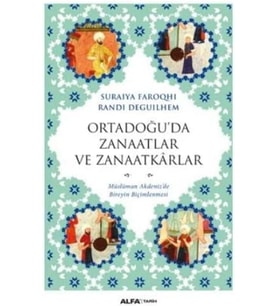 Ortadoğu'da Zanaatlar ve Zanaatkarlar: Müslüman Akdeniz'de Bireyin Biçimlenmesi
