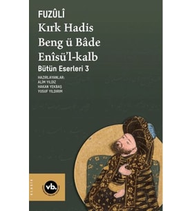 Kırk Hadis, Beng ü Bâde, Enîsü’l-Kalb