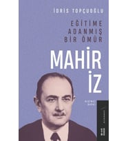 Eğitime Adanmış Bir Ömür:Mahir İz