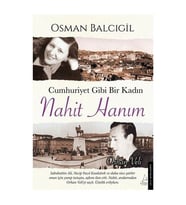 Cumhuriyet Gibi Bir Kadın: Nahit Hanım Osman Balcıgil Destek Yayınları
