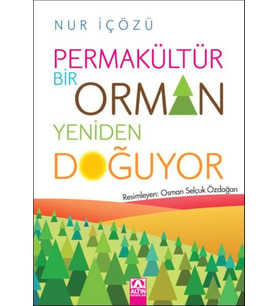 Permakültür-Bir Orman Yeniden Doğuyor