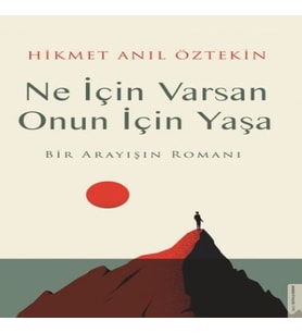 Ne İçin Varsan Onun İçin Yaşa