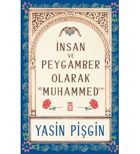 İnsan ve Peygamber olarak Hz. Muhammed (sav)