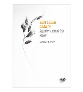 Seslerden Uzakta - Susanları Anlamak İçin Sözlük