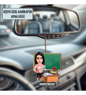 Kişiye Özel Karikatür Öğretmen Ayna Süsü – Araç İçi Öğretmene Hediye