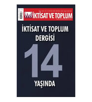 İktisat ve Toplum Dergisi 168. Sayı - İktisat ve Toplum Dergisi 14 Yaşında