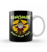 Funny Gnomie Don t Play That Gnome Collecting Pun Kupa Bardak Porselen