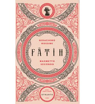 Fatih - Maometto Secondo