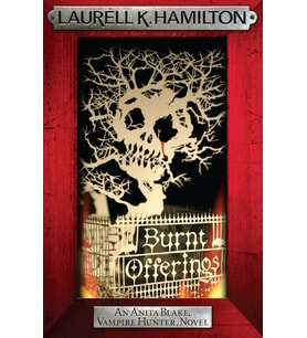 Burnt Offerings: An Anita Blake, Vampire Hunter, Novel (Anita Blake, Vampire Hunter, Novels, Band 7)