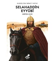 Kudüs’ün İkinci Fatihi Selahaddin Eyyübi