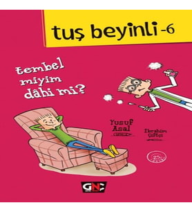 Tuş Beyinli 6 - Tembel Miyim Dahi Mi?