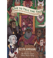 Live To Tell The Tale: Combat Tactics For Player Characters: Volume 2 (Krem)
