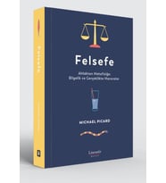 Felsefe - Ahlaktan Metafiziğe: Bilgelik ve Gerçeklikte Maceralar