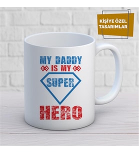Kişiye Özel İsim Yazılabilir My Daddy Is My Super Hero Kupa Bardak