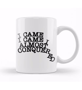 I Came I Came I Almost Conquered Kupa Bardak Porselen