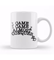 I Came I Came I Almost Conquered Kupa Bardak Porselen