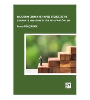 Modern Sermaye Yapısı Teorileri ve Sermaye Yapısını Etkileyen Faktörler