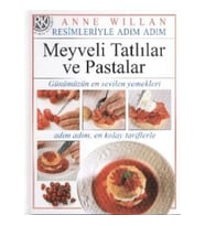 Resimleriyle Adım Adım Meyveli Tatlılar ve Pastalar