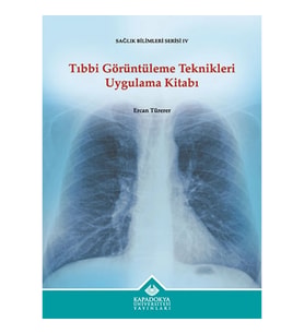 Tıbbi Görüntüleme Teknikleri Uygulama Kitabı