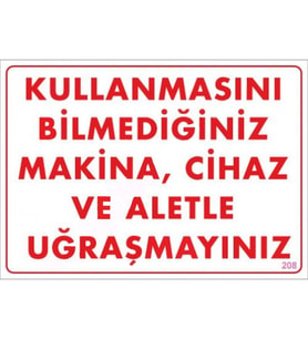 Northcity Kullanmayı Bilmediğiniz Makina Uyarı Levhası 25x35 - Endüstriyel Güvenlik Tabelası